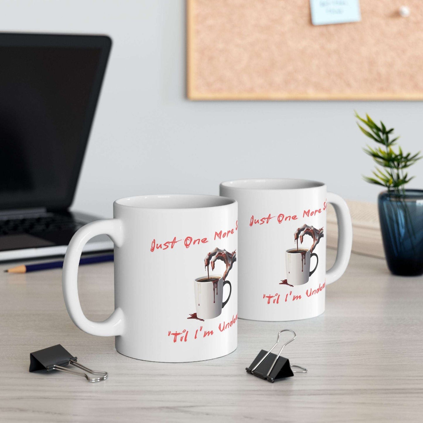 Just One More Sip 'Til I'm Undead Gothic Ceramic Mug