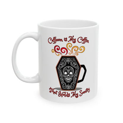 Caffeine is My Coffin That Holds My Sanity Gothic Mug features a skull design, perfect for coffee lovers with a dark twist.