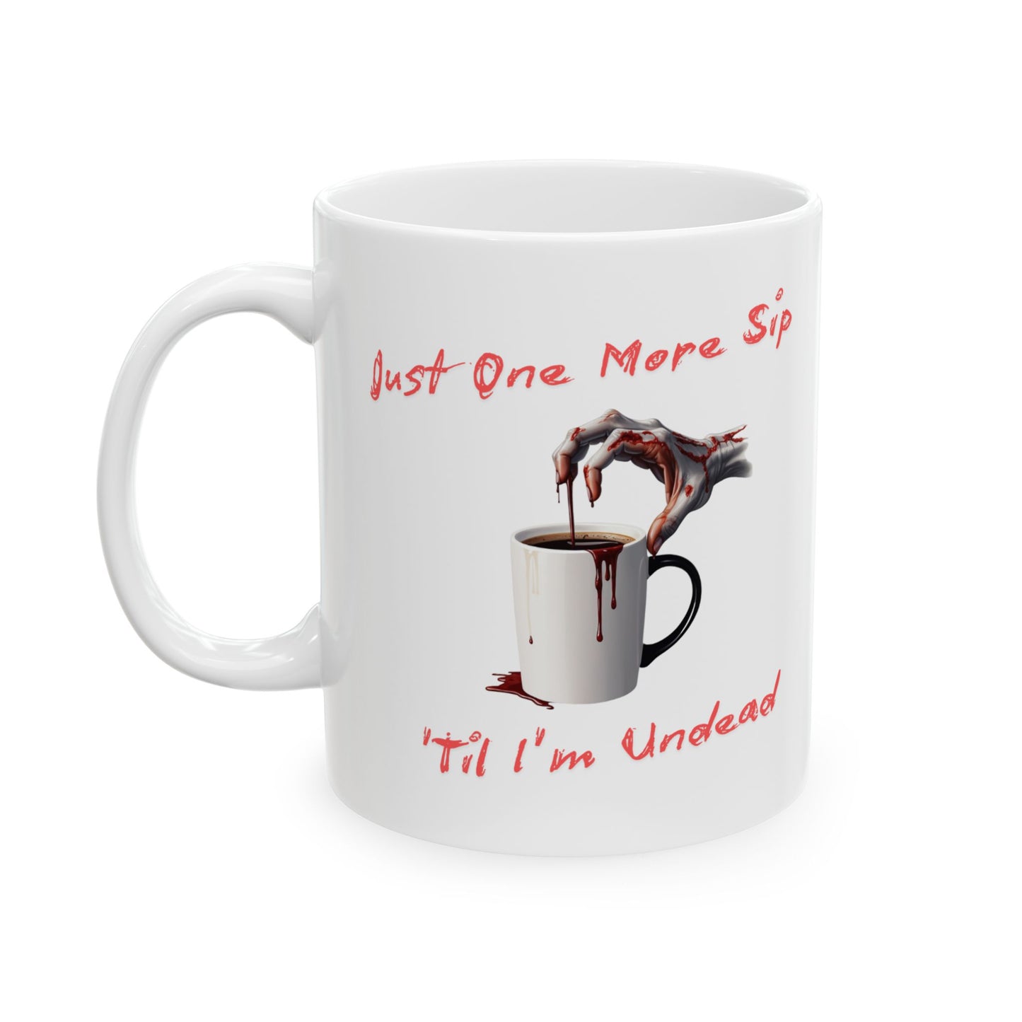 Just One More Sip 'Til I'm Undead Gothic Ceramic Mug features a playful design perfect for coffee lovers with a gothic flair.